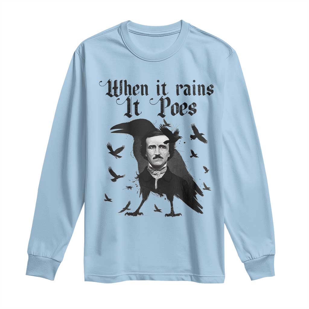Funny Edgar Allan Poe Long Sleeve Shirt When It Rains It Poes - Wonder Print Shop