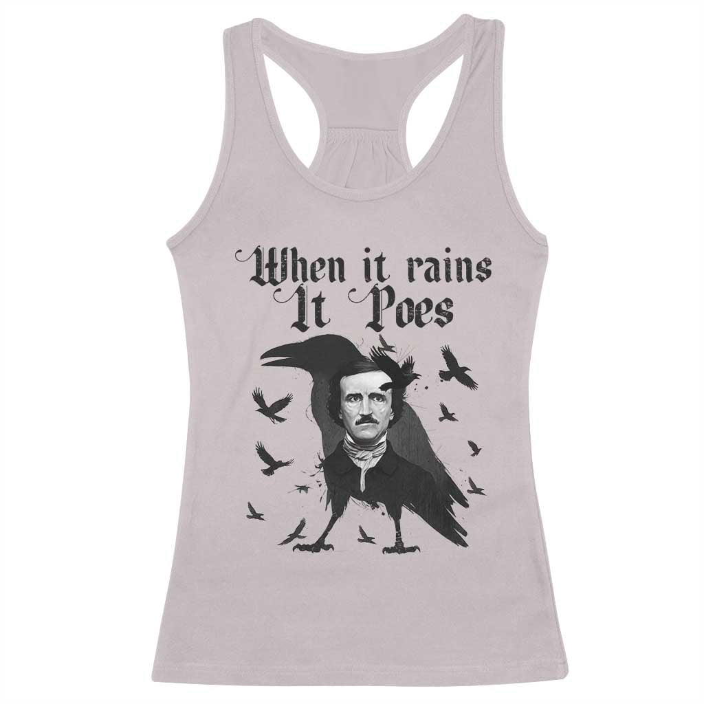 Funny Edgar Allan Poe Racerback Tank Top When It Rains It Poes - Wonder Print Shop
