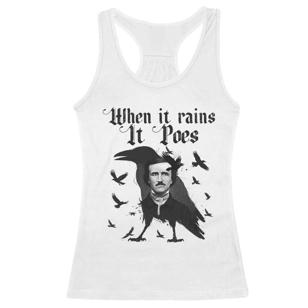 Funny Edgar Allan Poe Racerback Tank Top When It Rains It Poes - Wonder Print Shop