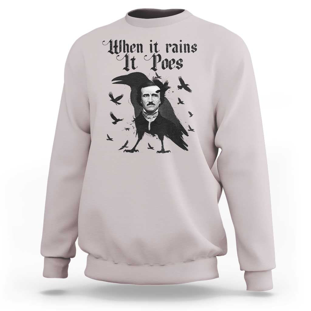 Funny Edgar Allan Poe Sweatshirt When It Rains It Poes - Wonder Print Shop