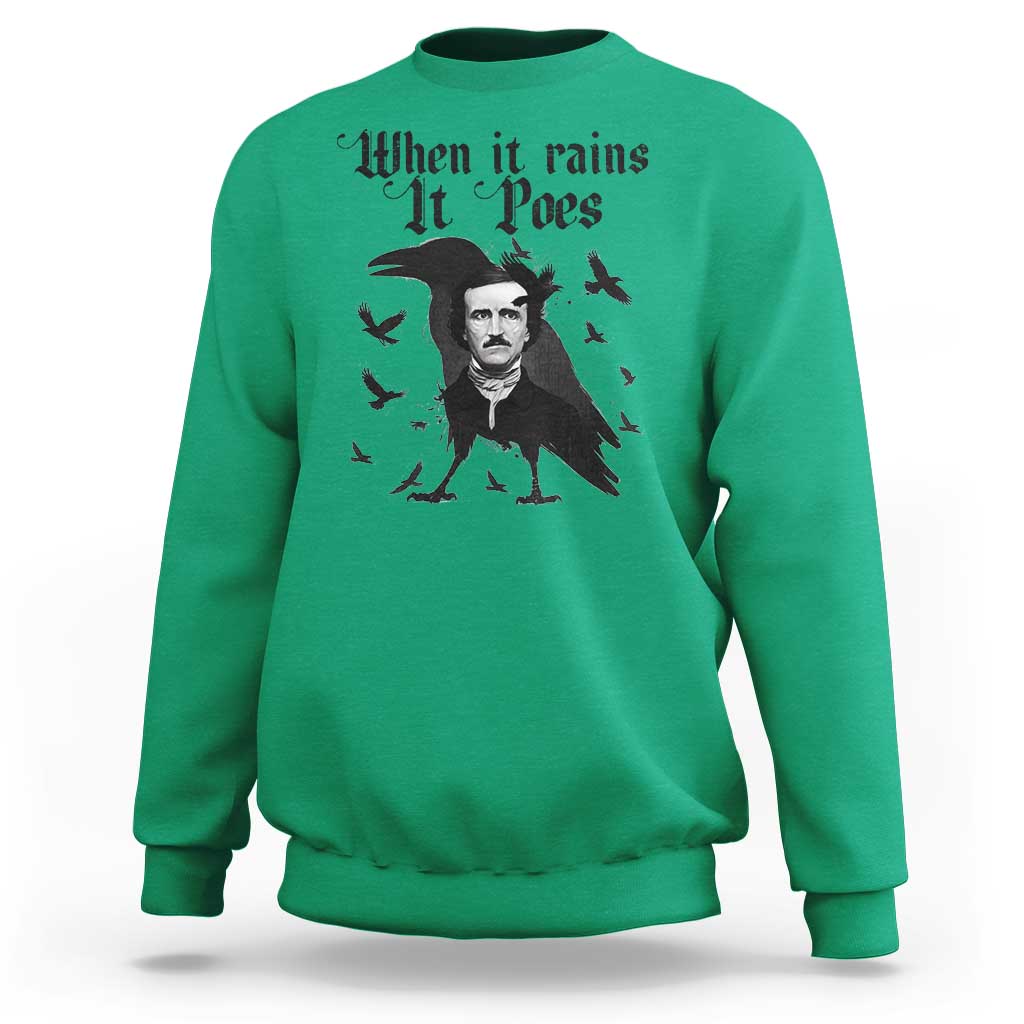 Funny Edgar Allan Poe Sweatshirt When It Rains It Poes - Wonder Print Shop