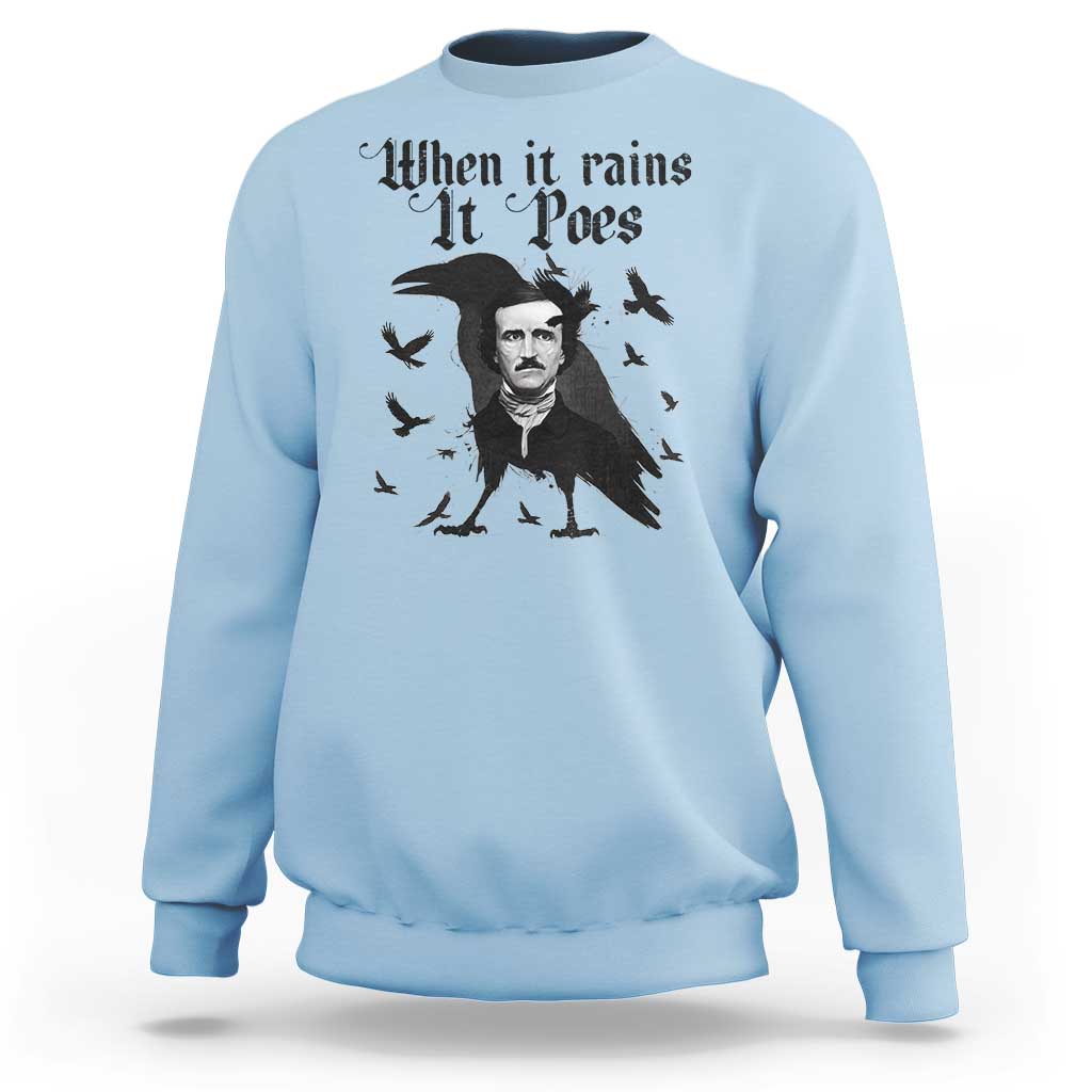 Funny Edgar Allan Poe Sweatshirt When It Rains It Poes - Wonder Print Shop