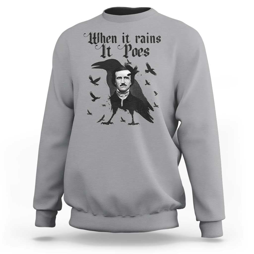 Funny Edgar Allan Poe Sweatshirt When It Rains It Poes - Wonder Print Shop