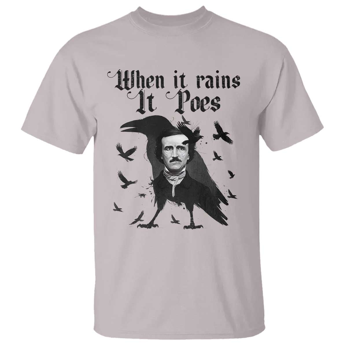 Funny Edgar Allan Poe T Shirt When It Rains It Poes - Wonder Print Shop