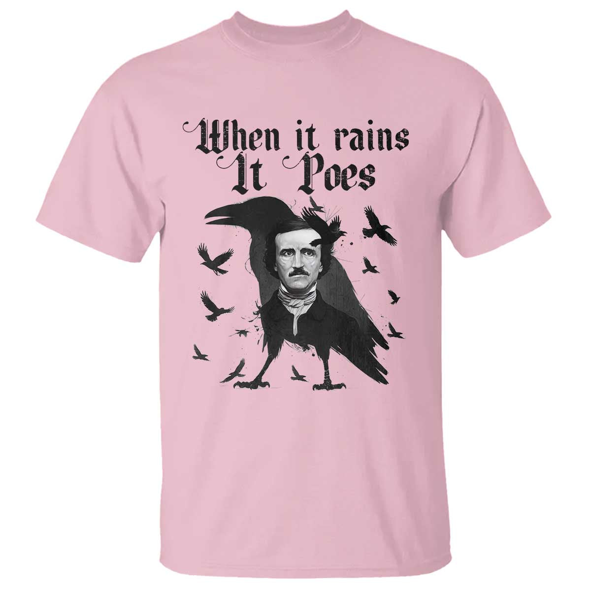 Funny Edgar Allan Poe T Shirt When It Rains It Poes - Wonder Print Shop