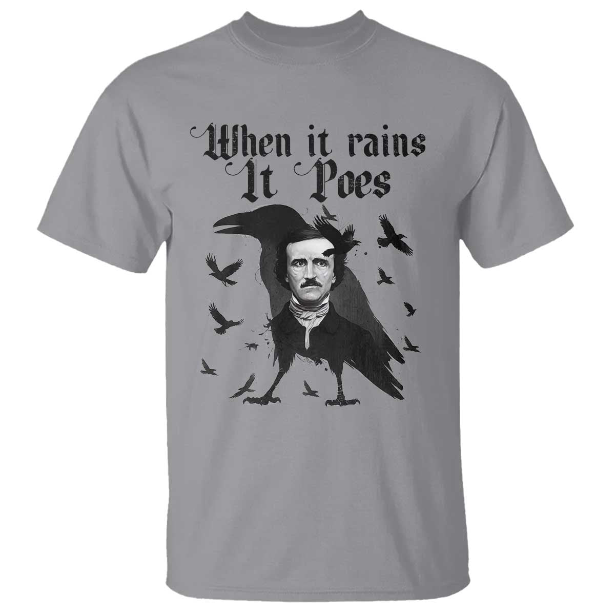 Funny Edgar Allan Poe T Shirt When It Rains It Poes - Wonder Print Shop