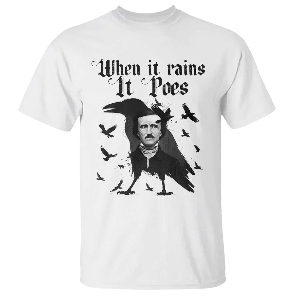 Funny Edgar Allan Poe T Shirt When It Rains It Poes - Wonder Print Shop