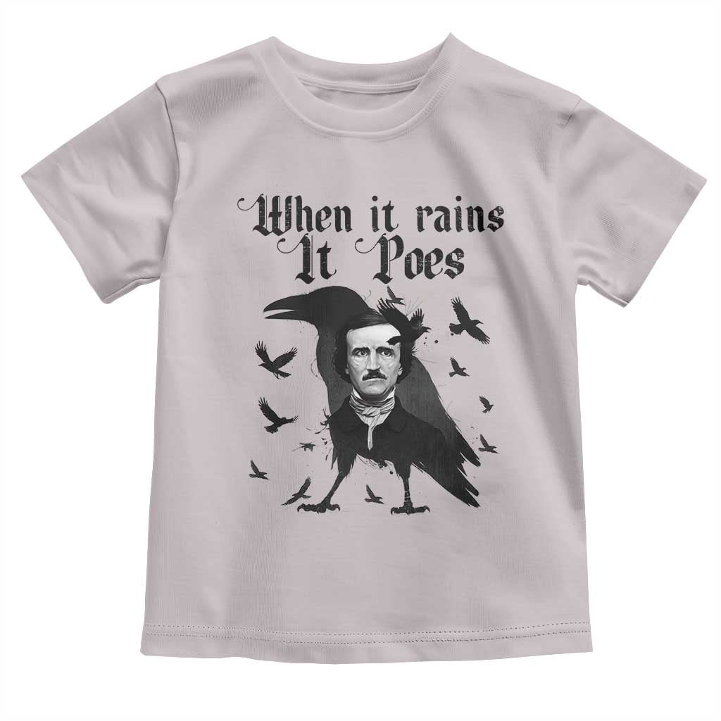 Funny Edgar Allan Poe Toddler T Shirt When It Rains It Poes - Wonder Print Shop