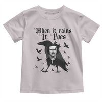 Funny Edgar Allan Poe Toddler T Shirt When It Rains It Poes - Wonder Print Shop