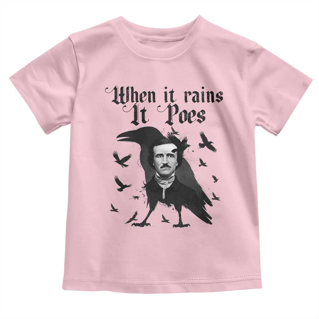Funny Edgar Allan Poe Toddler T Shirt When It Rains It Poes - Wonder Print Shop