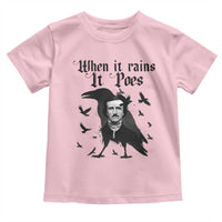 Funny Edgar Allan Poe Toddler T Shirt When It Rains It Poes - Wonder Print Shop