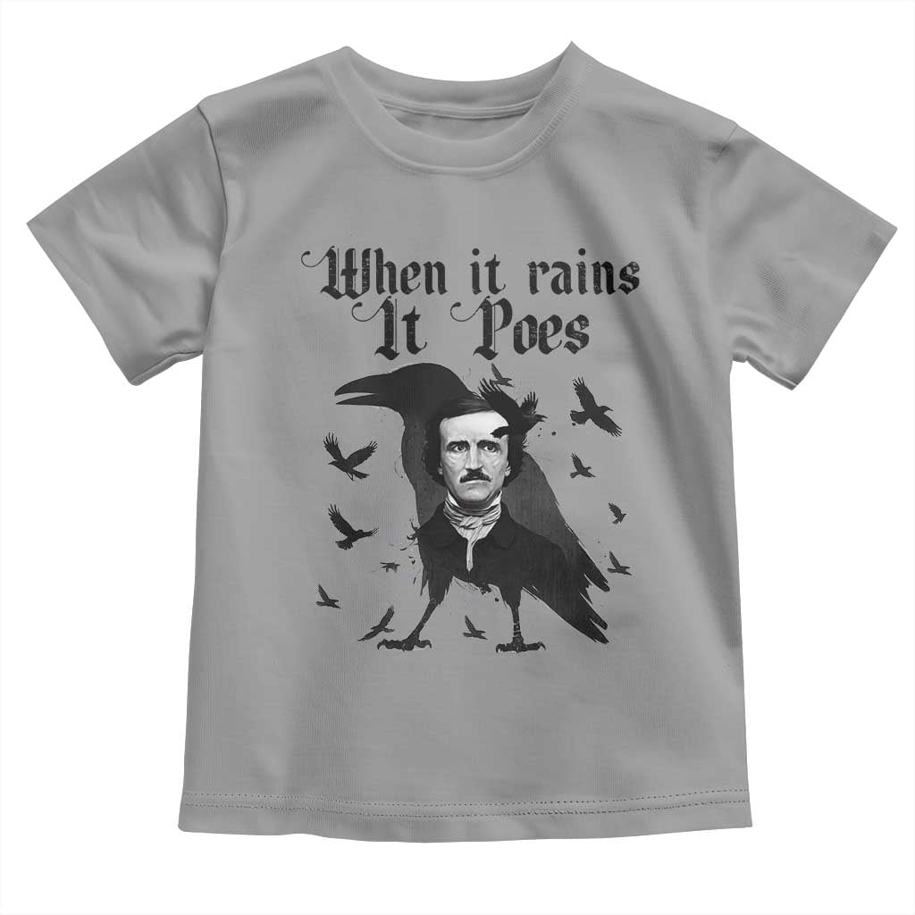 Funny Edgar Allan Poe Toddler T Shirt When It Rains It Poes - Wonder Print Shop