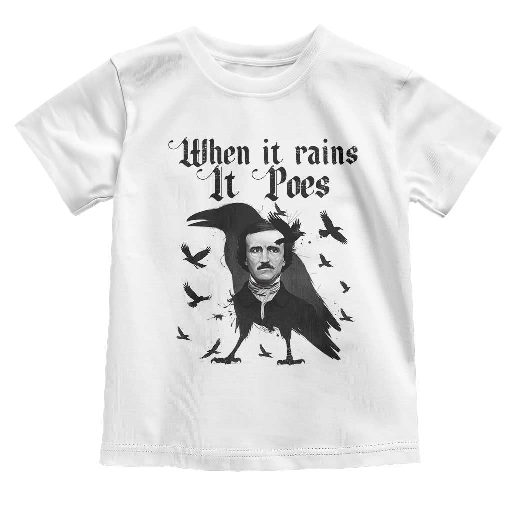 Funny Edgar Allan Poe Toddler T Shirt When It Rains It Poes - Wonder Print Shop