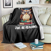 Funny Book Lover Students Throw Blanket If You Need Me Owl Be Reading - Wonder Print Shop