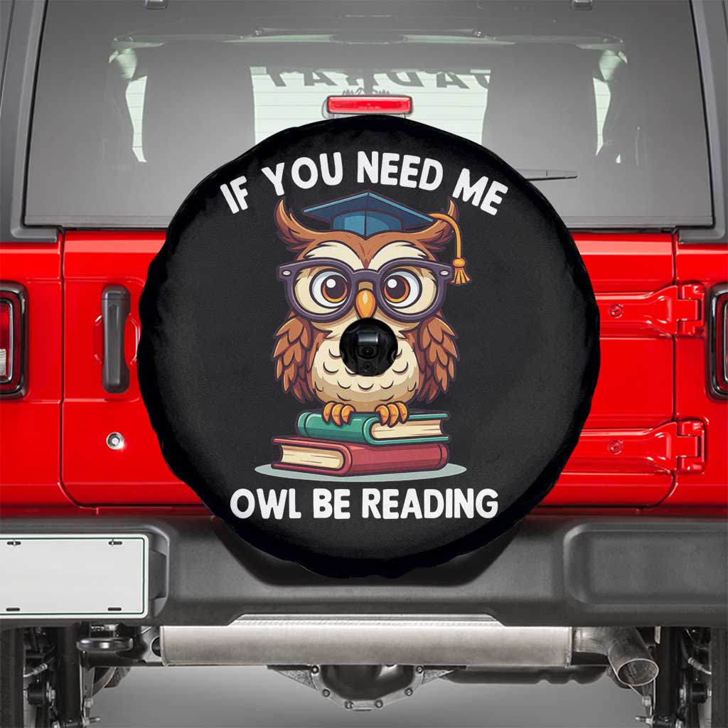 Funny Book Lover Students Spare Tire Cover If You Need Me Owl Be Reading - Wonder Print Shop