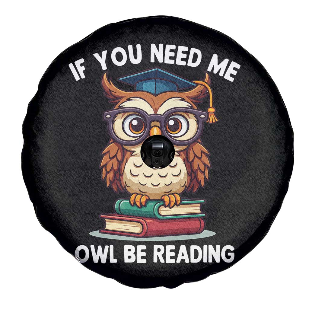 Funny Book Lover Students Spare Tire Cover If You Need Me Owl Be Reading - Wonder Print Shop