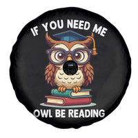 Funny Book Lover Students Spare Tire Cover If You Need Me Owl Be Reading - Wonder Print Shop