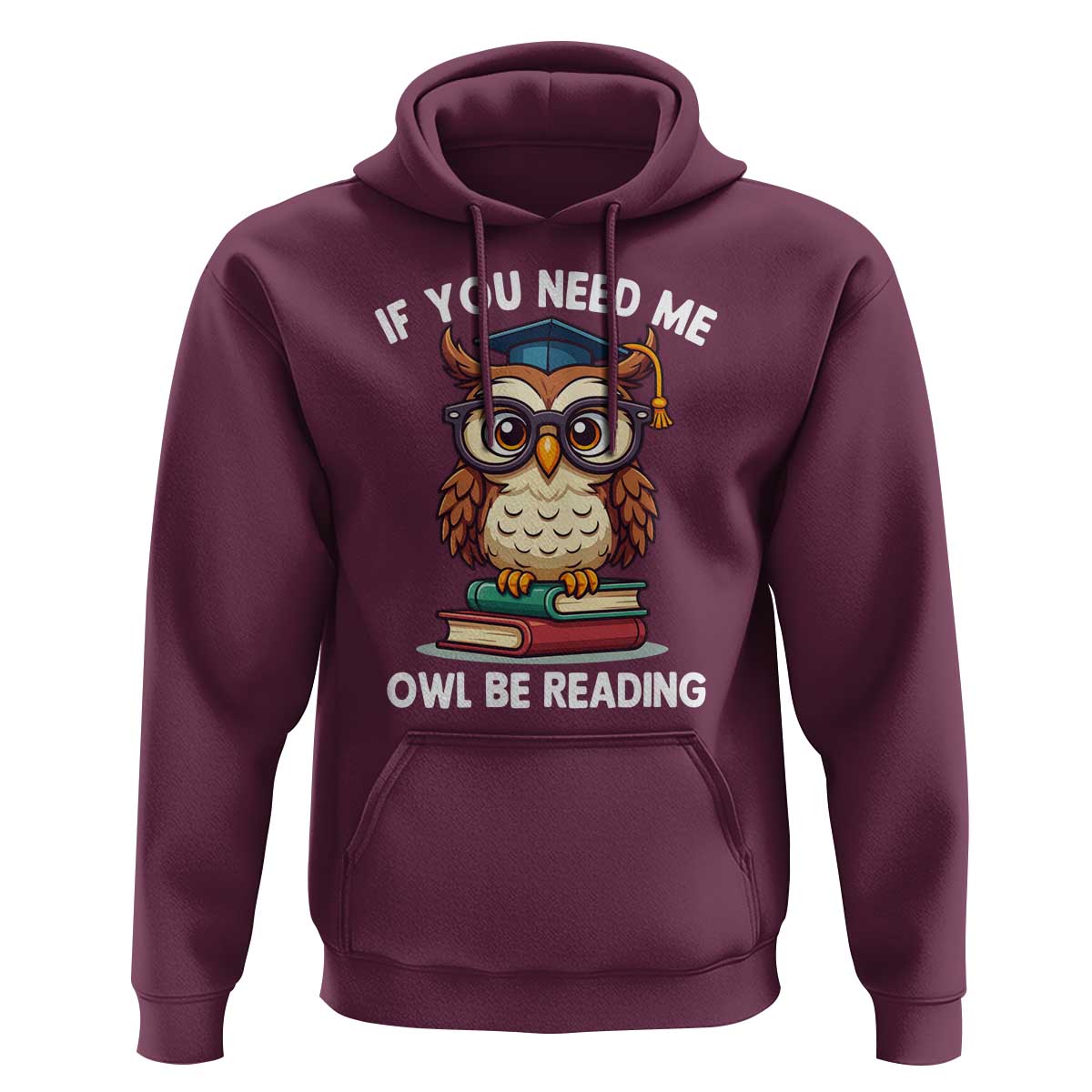 Funny Book Lover Students Hoodie If You Need Me Owl Be Reading - Wonder Print Shop