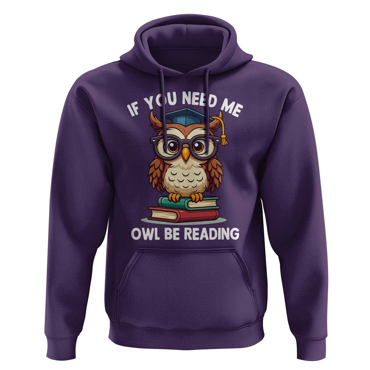 Funny Book Lover Students Hoodie If You Need Me Owl Be Reading - Wonder Print Shop