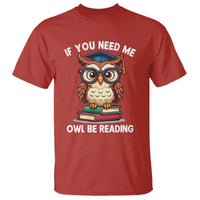 Funny Book Lover Students T Shirt If You Need Me Owl Be Reading - Wonder Print Shop