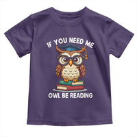 Funny Book Lover Students Toddler T Shirt If You Need Me Owl Be Reading - Wonder Print Shop