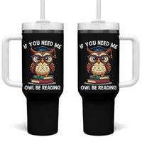 Funny Book Lover Students Tumbler With Handle If You Need Me Owl Be Reading