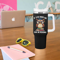 Funny Book Lover Students Tumbler With Handle If You Need Me Owl Be Reading