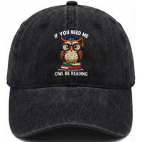 Funny Book Lover Students Washed Cotton Baseball Cap If You Need Me Owl Be Reading