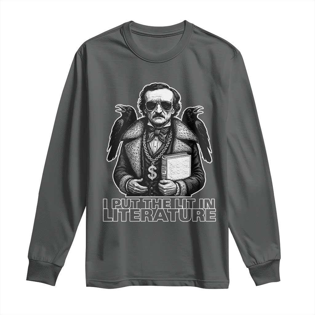 Funny Edgar Allan Poe Long Sleeve Shirt I Put The Lit In Literature - Wonder Print Shop
