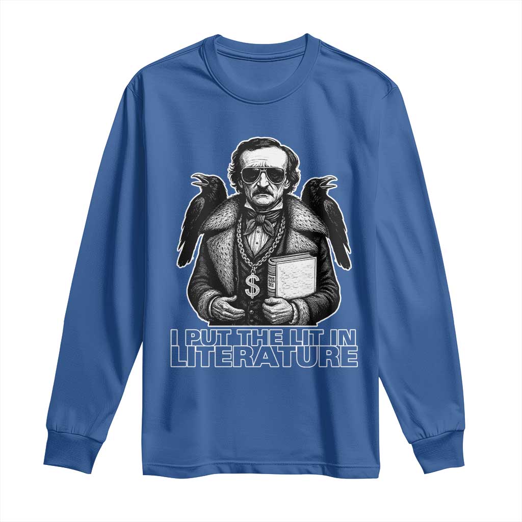 Funny Edgar Allan Poe Long Sleeve Shirt I Put The Lit In Literature - Wonder Print Shop