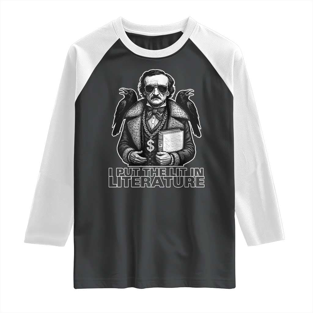 Funny Edgar Allan Poe Raglan Shirt I Put The Lit In Literature - Wonder Print Shop