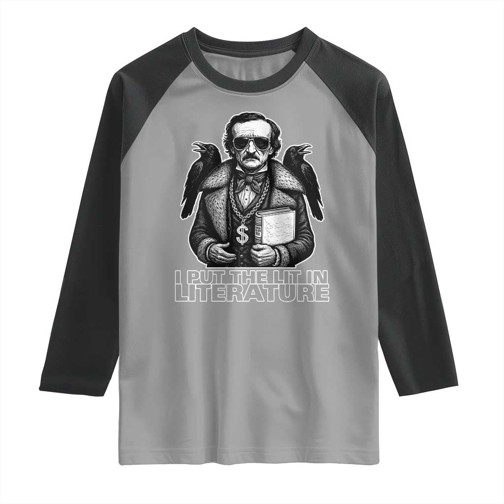 Funny Edgar Allan Poe Raglan Shirt I Put The Lit In Literature - Wonder Print Shop