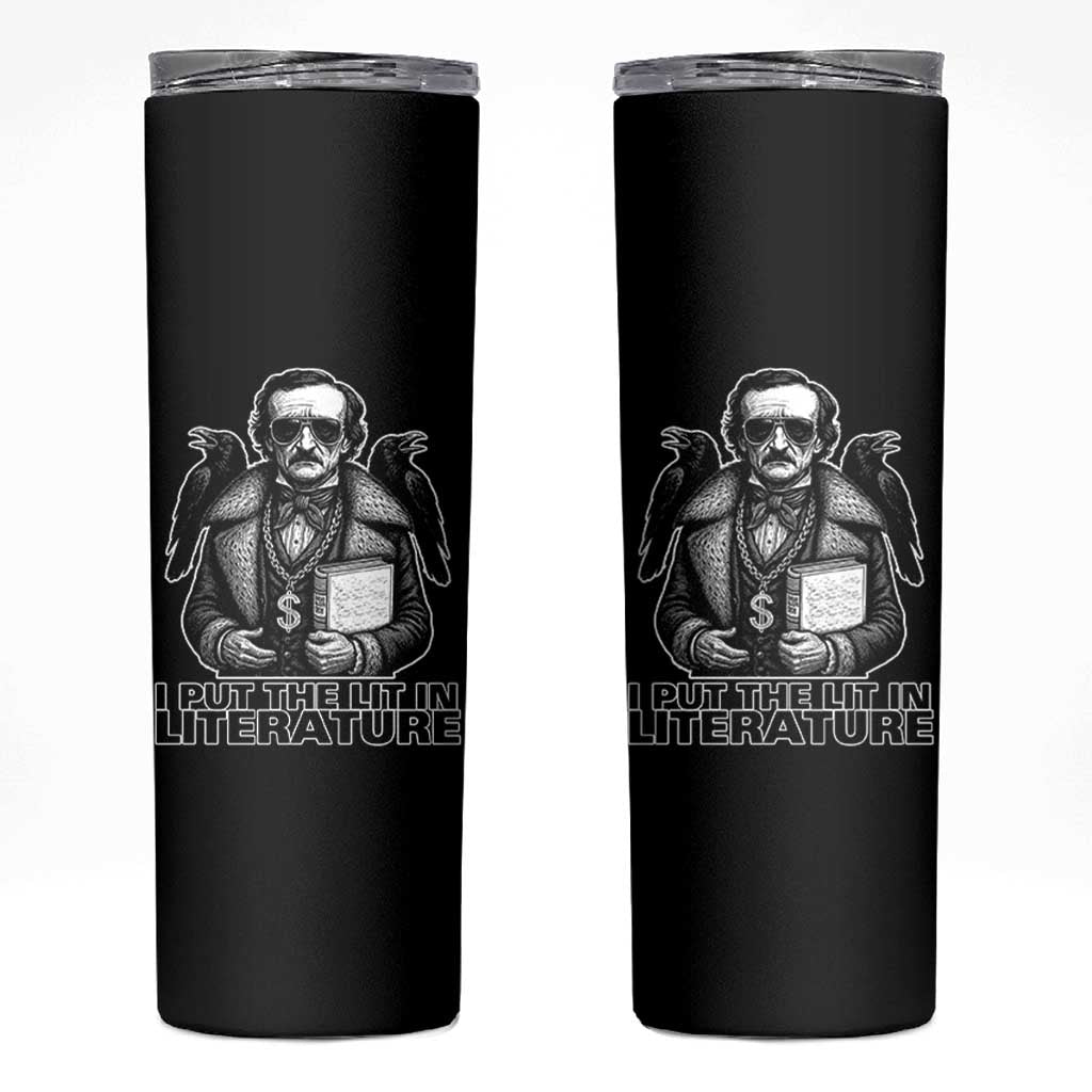 Funny Edgar Allan Poe Skinny Tumbler I Put The Lit In Literature