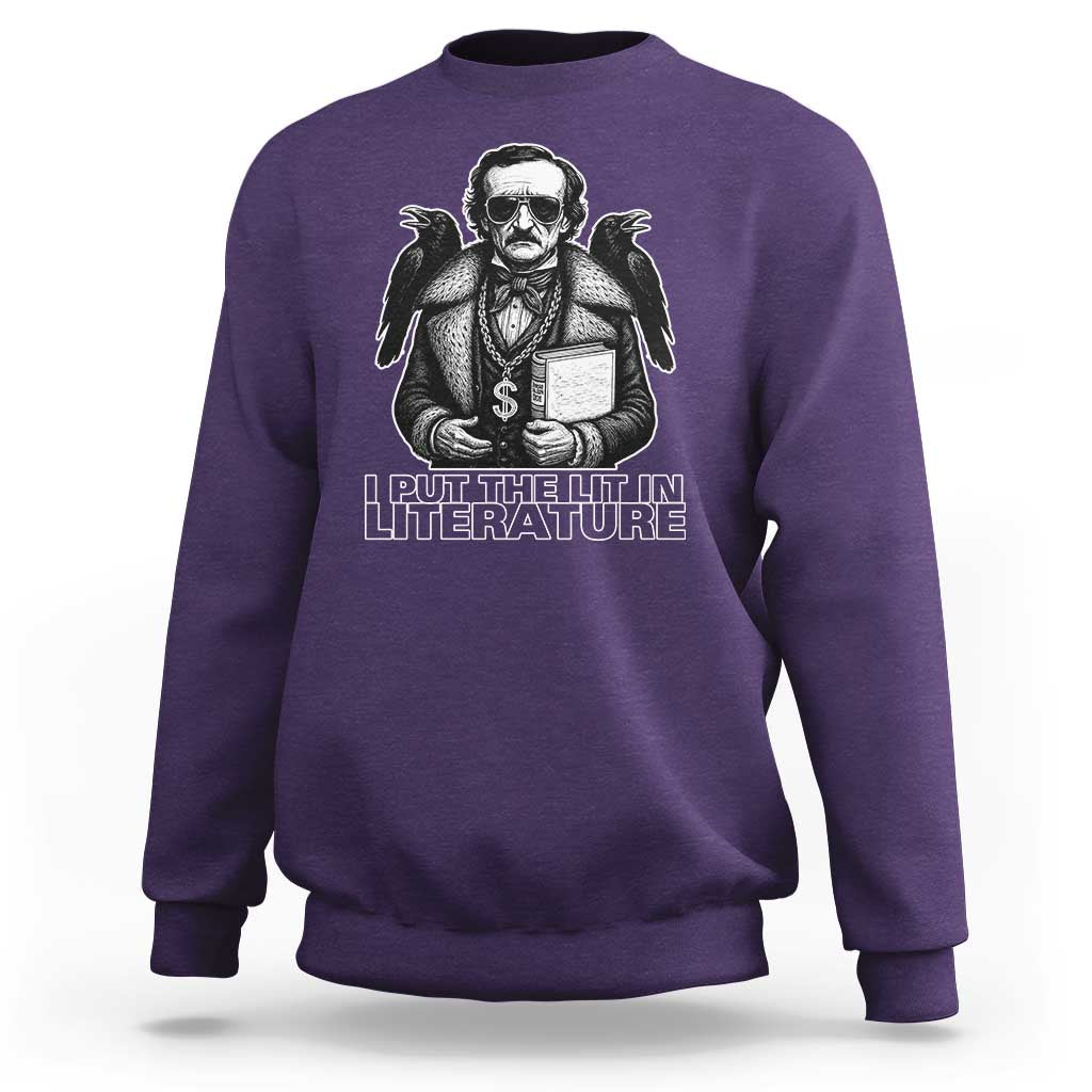 Funny Edgar Allan Poe Sweatshirt I Put The Lit In Literature - Wonder Print Shop