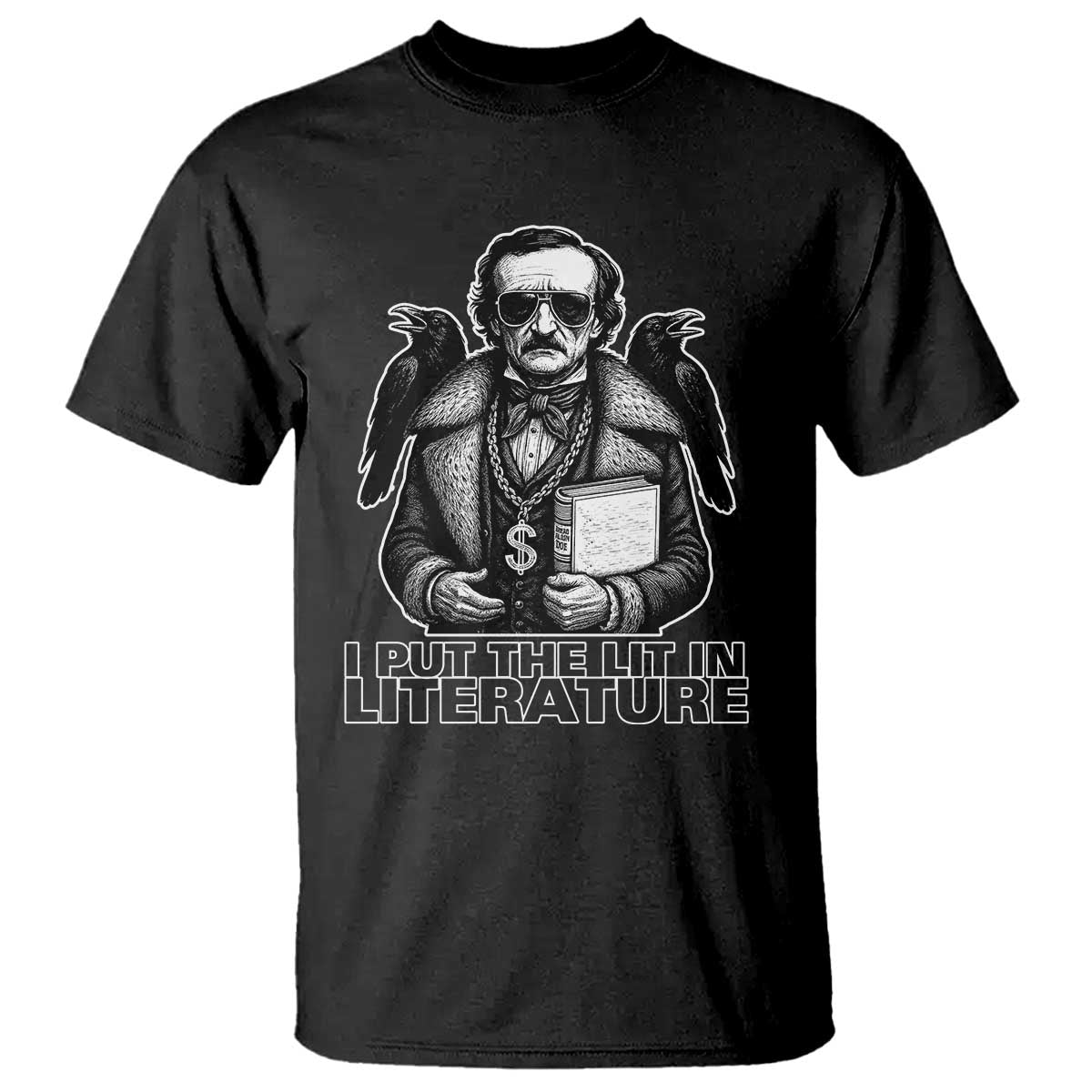 Funny Edgar Allan Poe T Shirt I Put The Lit In Literature - Wonder Print Shop