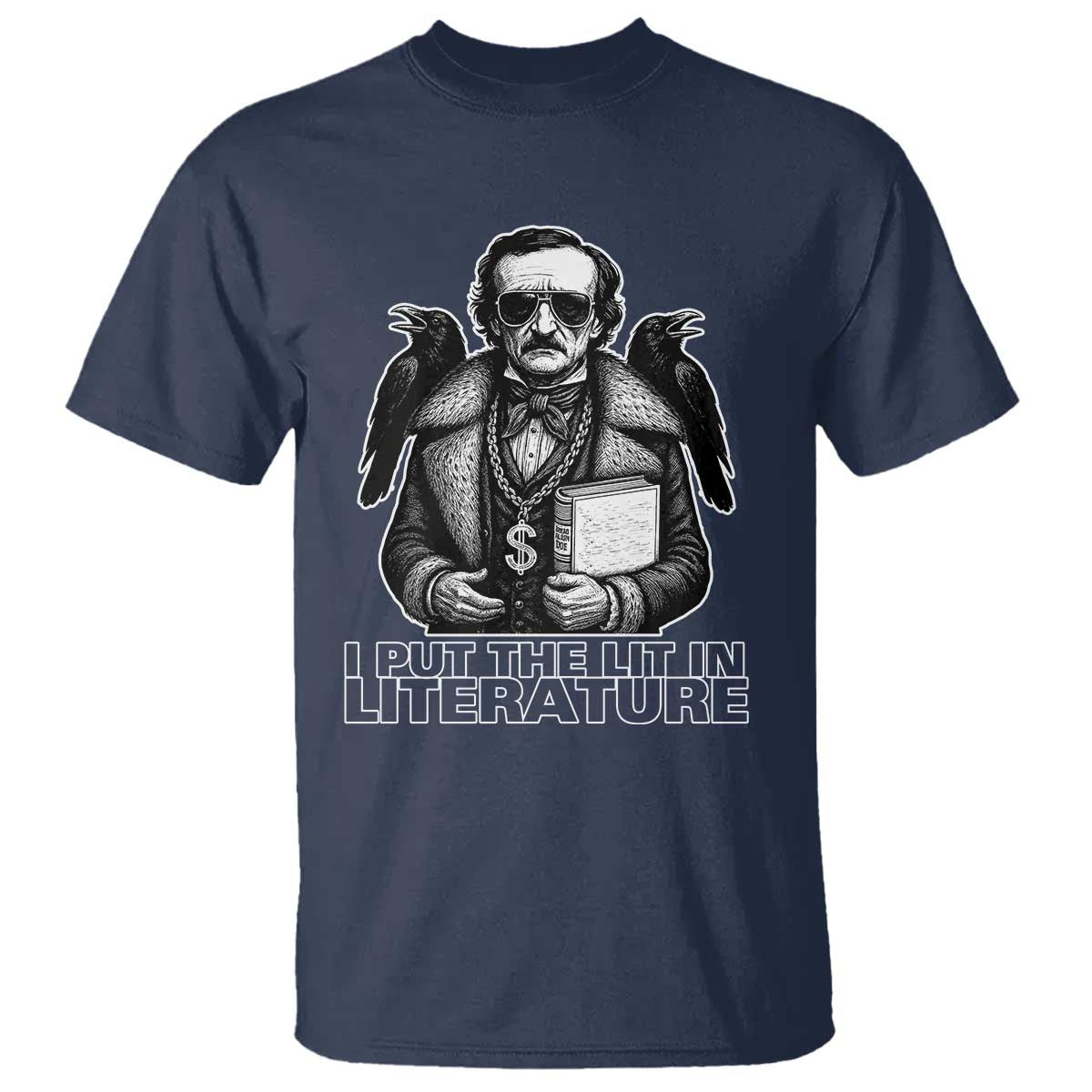 Funny Edgar Allan Poe T Shirt I Put The Lit In Literature - Wonder Print Shop