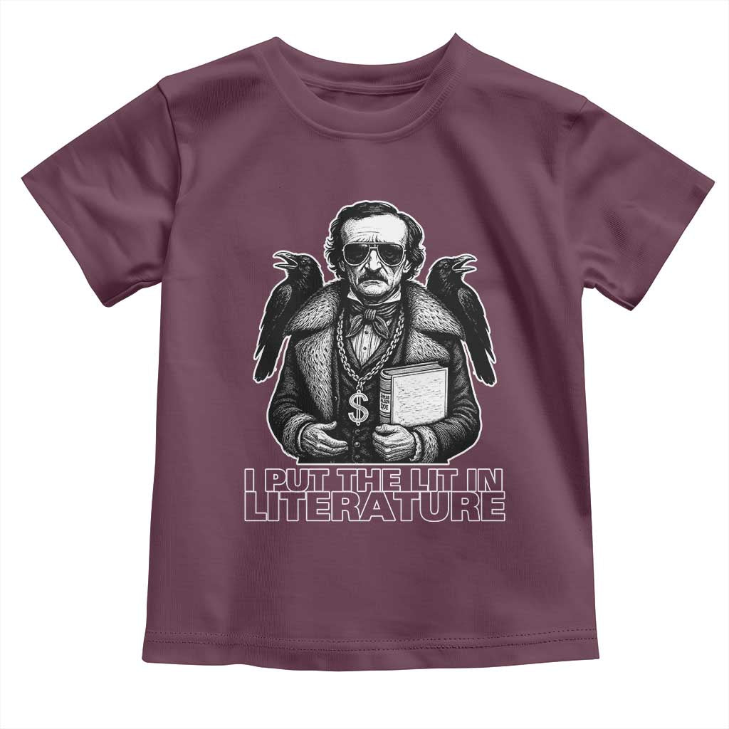 Funny Edgar Allan Poe Toddler T Shirt I Put The Lit In Literature - Wonder Print Shop