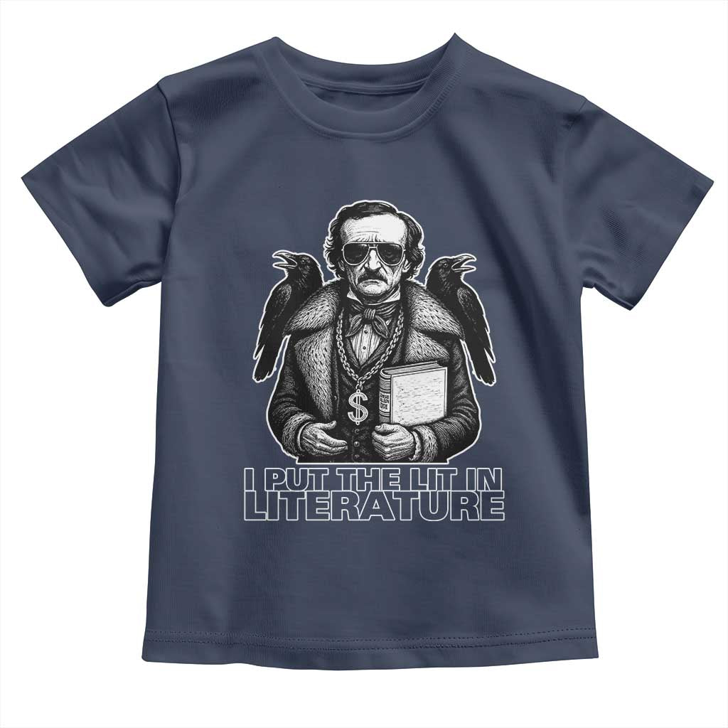 Funny Edgar Allan Poe Toddler T Shirt I Put The Lit In Literature - Wonder Print Shop