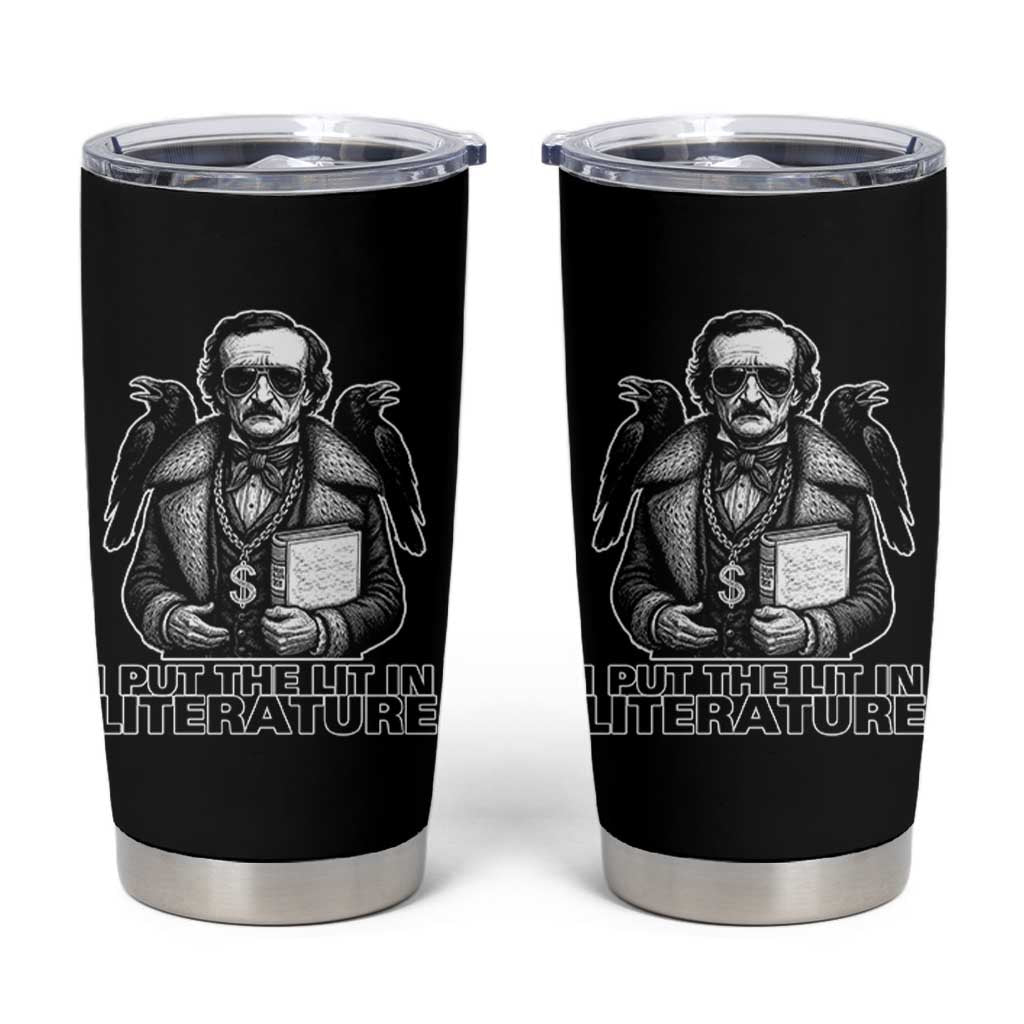 Funny Edgar Allan Poe Tumbler Cup I Put The Lit In Literature