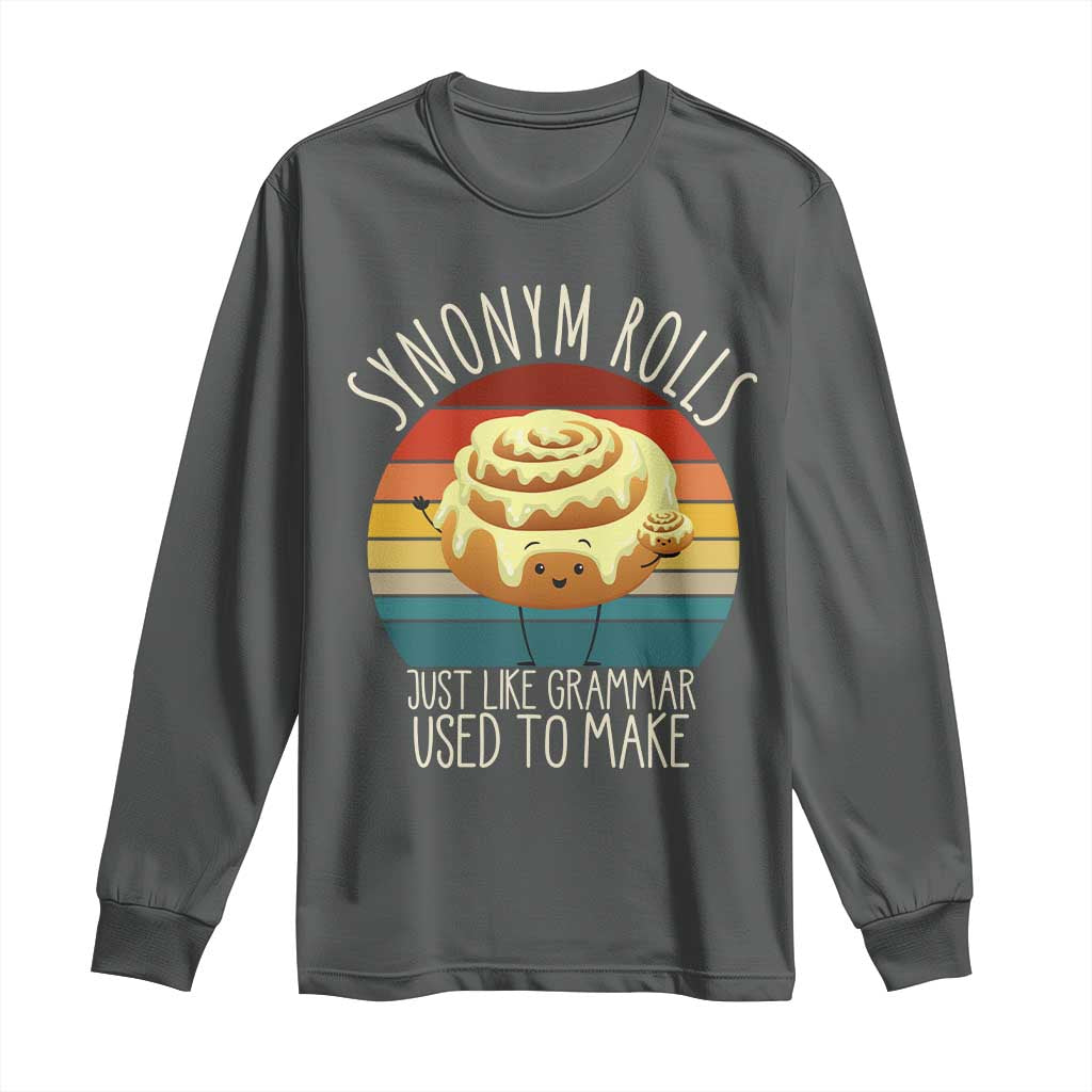 Funny English Grammar Long Sleeve Shirt Synonym Rolls Just Like Grammar Used To Make - Wonder Print Shop