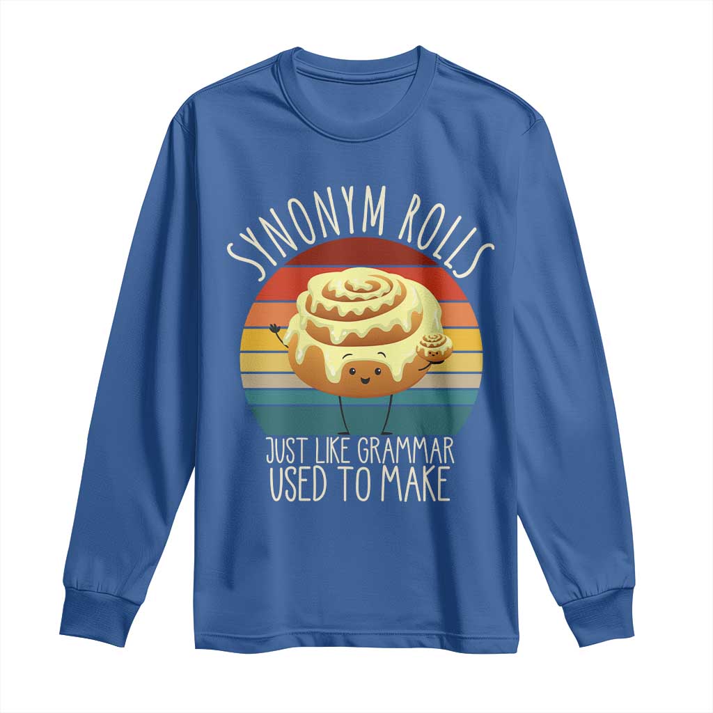 Funny English Grammar Long Sleeve Shirt Synonym Rolls Just Like Grammar Used To Make - Wonder Print Shop