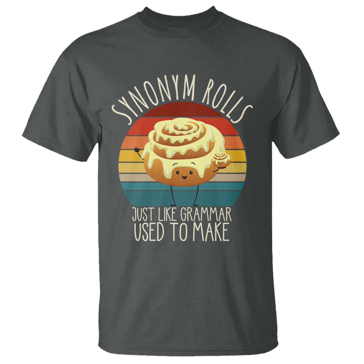Funny English Grammar T Shirt Synonym Rolls Just Like Grammar Used To Make - Wonder Print Shop