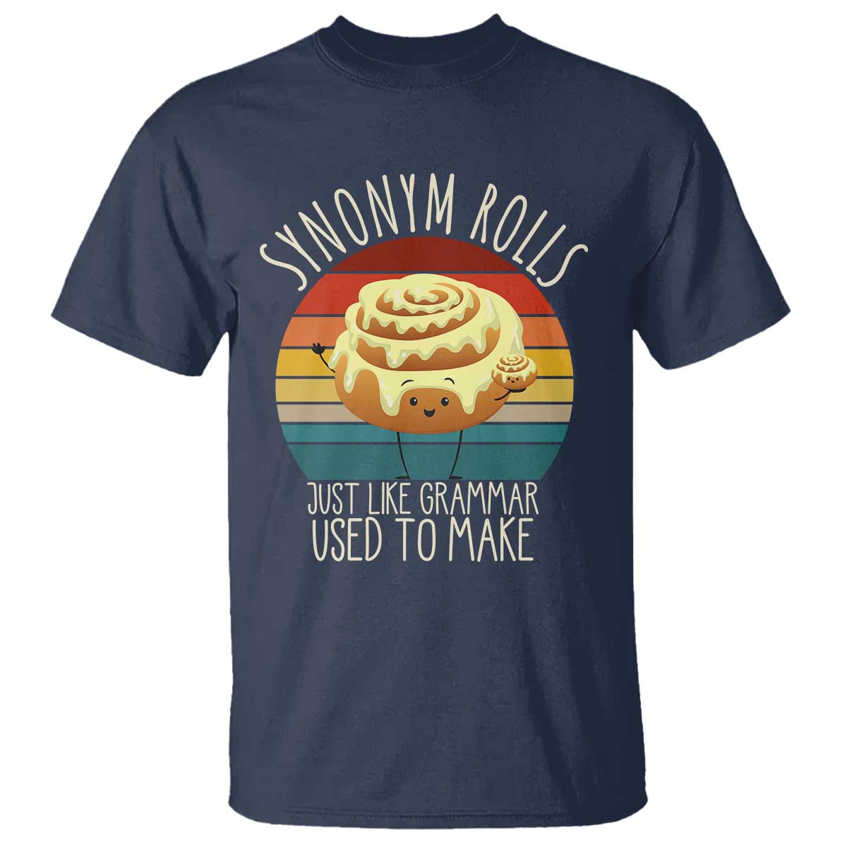 Funny English Grammar T Shirt Synonym Rolls Just Like Grammar Used To Make - Wonder Print Shop