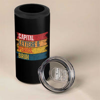 Funny English ELA Teacher 4 in 1 Can Cooler Tumbler Capital Letters And Periods Bruh