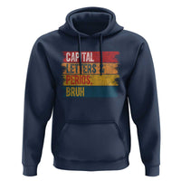 Funny English ELA Teacher Hoodie Capital Letters And Periods Bruh - Wonder Print Shop