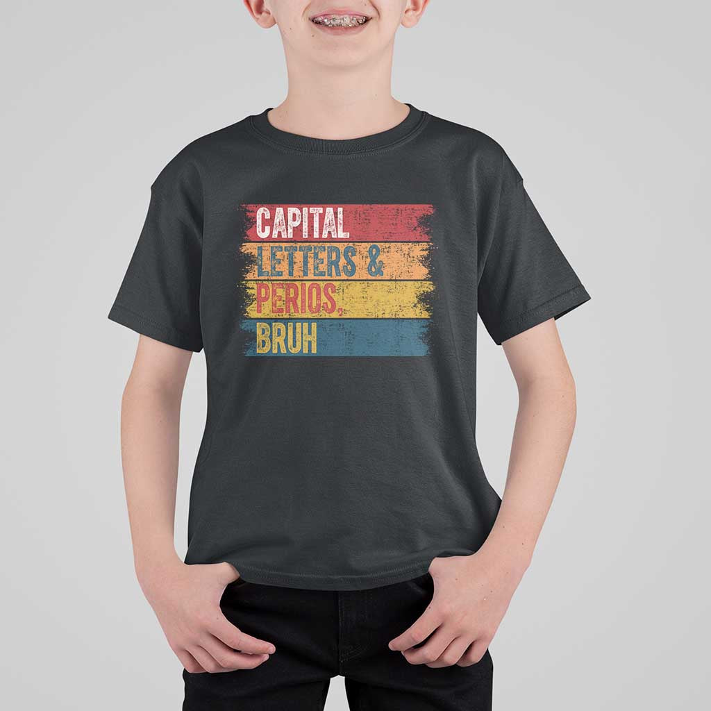 Funny English ELA Teacher T Shirt For Kid Capital Letters And Periods Bruh - Wonder Print Shop