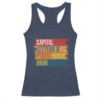 Funny English ELA Teacher Racerback Tank Top Capital Letters And Periods Bruh - Wonder Print Shop