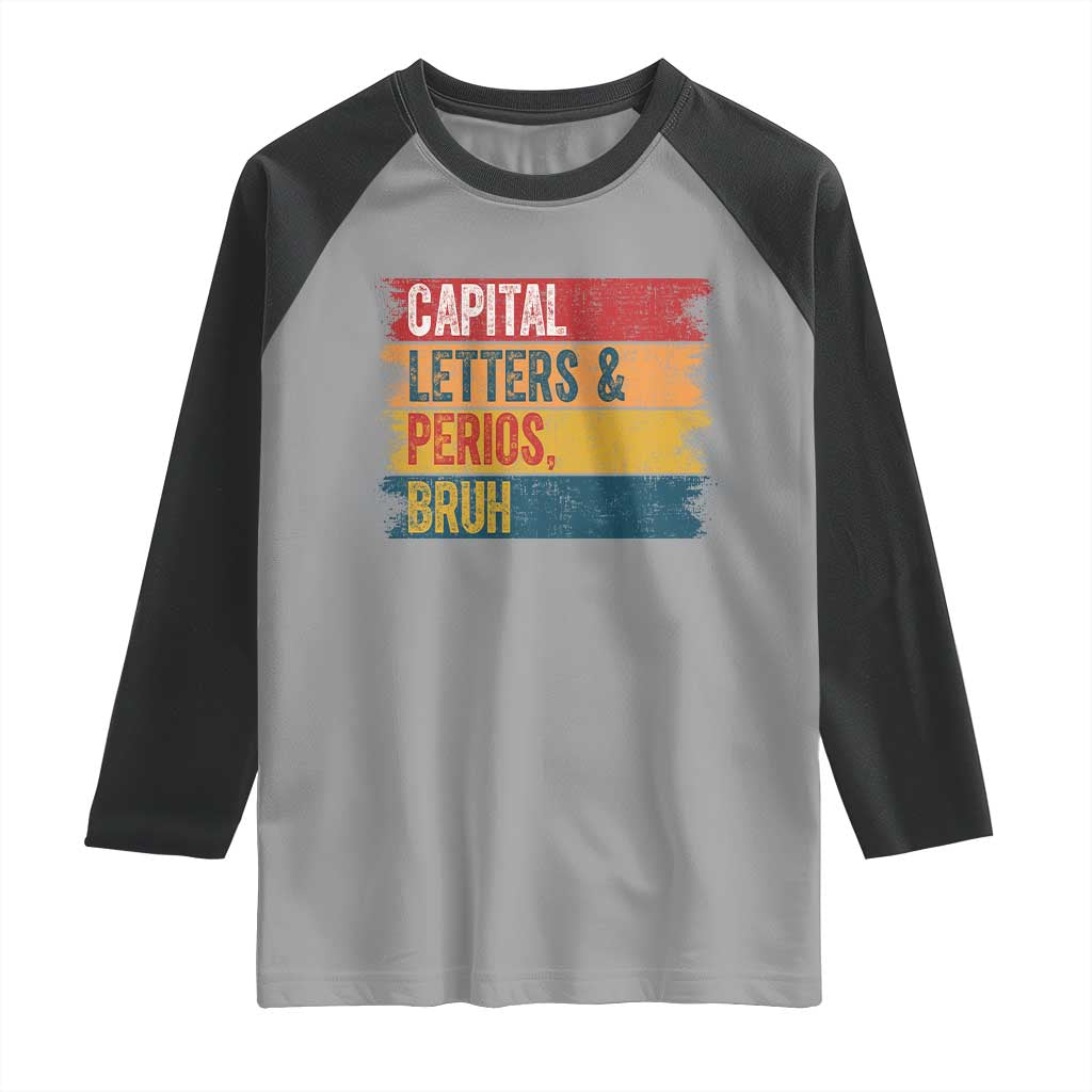 Funny English ELA Teacher Raglan Shirt Capital Letters And Periods Bruh - Wonder Print Shop