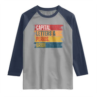 Funny English ELA Teacher Raglan Shirt Capital Letters And Periods Bruh - Wonder Print Shop