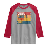 Funny English ELA Teacher Raglan Shirt Capital Letters And Periods Bruh - Wonder Print Shop
